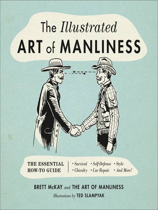 Title details for The Illustrated Art of Manliness by Brett McKay - Available